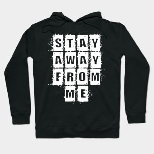 Stay Away From Me Hoodie